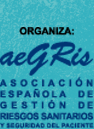 Asociación Española de Gestión de Riesgos Sanitarios y Seguridad del Paciente (AEGRIS)