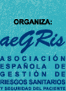Asociaci&oacute;n Espa&ntilde;ola de Gesti&oacute;n de Riesgos Sanitarios y Seguridad del Paciente (AEGRIS)